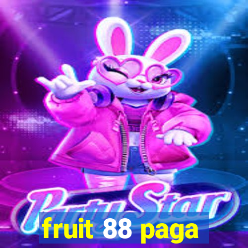 fruit 88 paga